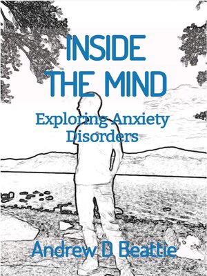 cover image of INSIDE THE MIND--Exploring Anxiety Disorders